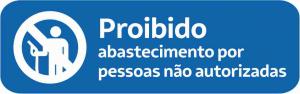 Adesivo Segurança Proibido Abastecimento Pessas Não Autorizadas Vinil 0.10mm 27x8,5cm 4x0 Laminação Fosca Corte Reto 