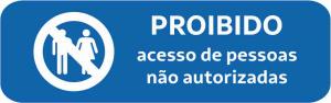 Adesivo Segurança Proibido Acesso de Pessoas Não Autorizadas Vinil 0.10mm 27x8,5cm 4x0 Laminação Fosca Corte Reto 